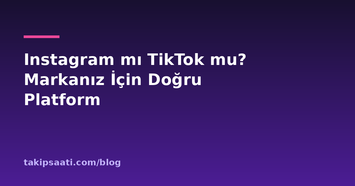 Instagram mı TikTok mu? Markanız İçin Doğru Platform
